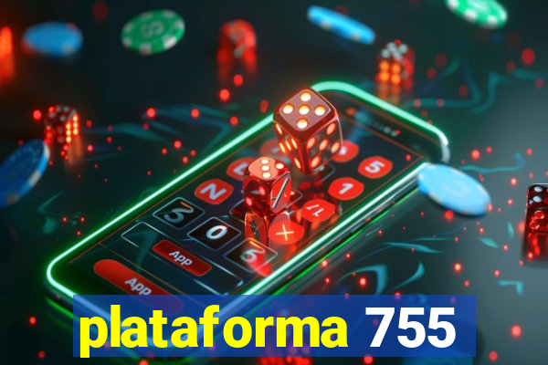 plataforma 755